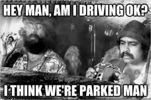 CHEECH AND CHONG PARKED MEME